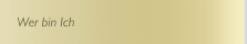 Wer bin Ich